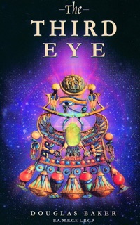 The Third Eye by Dr. Douglas M. Baker