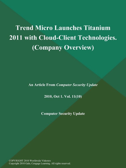 Trend Micro Launches Titanium 2011 with Cloud-Client Technologies (Company Overview)
