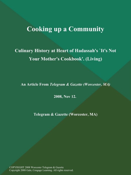 Cooking up a Community; Culinary History at Heart of Hadassah's `It's Not Your Mother's Cookbook' (Living)