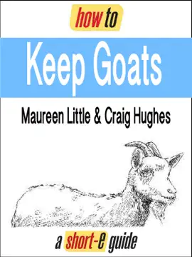 How To Keep Goats (Short-e Guide)