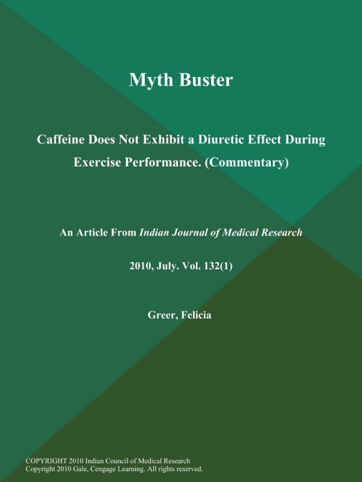 Myth Buster: Caffeine Does Not Exhibit a Diuretic Effect During Exercise Performance (Commentary)