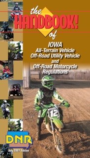 The Handbook of Iowa All-Terrain Vehicle, Off-Road Utility and Off-Road Motorcylce Regulations by Offroad-Ed