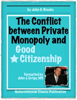 The Conflict Between Private Monopoly and Good Citizenship