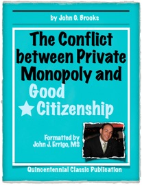 The Conflict Between Private Monopoly and Good Citizenship