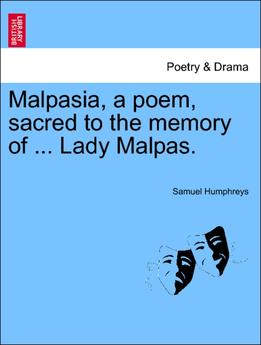 Malpasia, a poem, sacred to the memory of ... Lady Malpas.