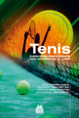 Tenis. Ejercicios progresivos para desarrollar tu juego - Gema Torres Luque, Alejandro Sánchez Pay, Carolina Gago Fuentes & Juan Manuel Ros García