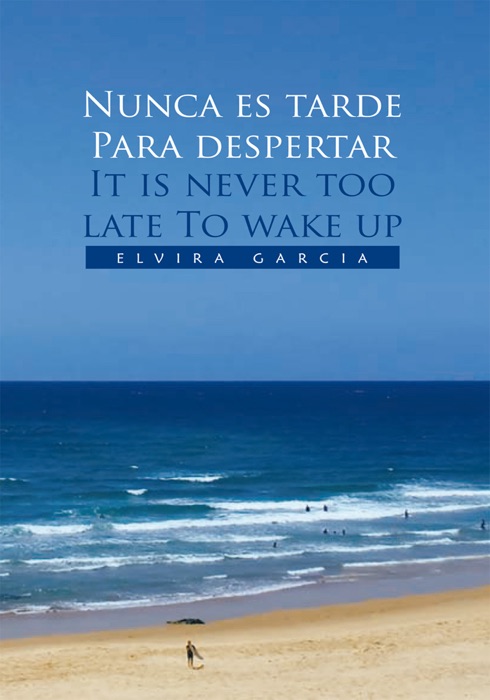 Nunca Es Tarde Para Despertar It Is Never Too Late to Wake Up