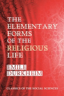 The Elementary Forms of the Religious Life by Émile Durkheim