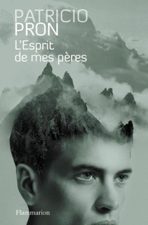 L’Esprit de mes pères by Patricio Pron