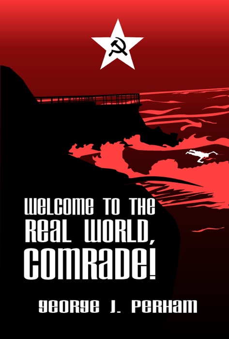 Welcome to the Real World, Comrade!