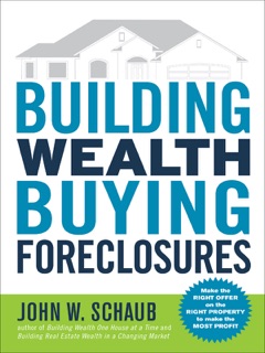 Building Wealth Buying Foreclosures by John Schaub