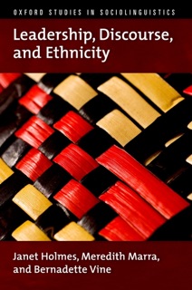 Leadership, Discourse, and Ethnicity by Janet Holmes, Meredith Marra & Bernadette Vine