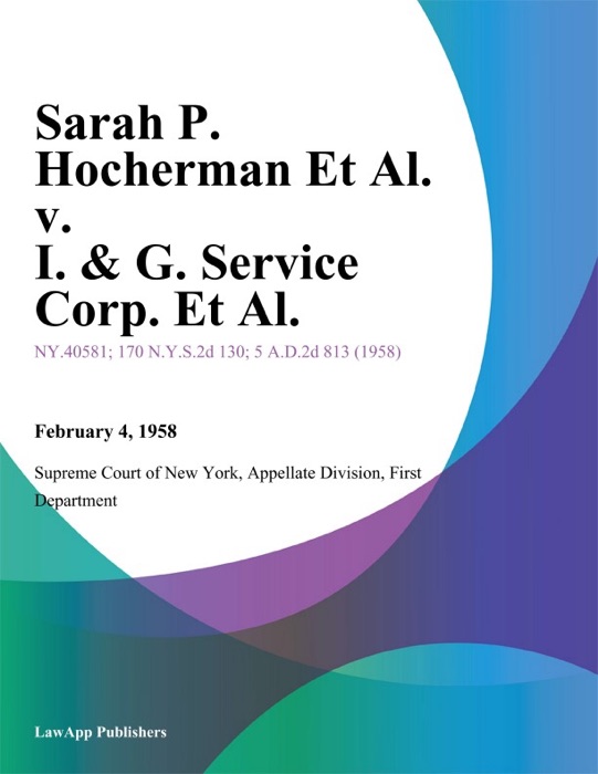 Sarah P. Hocherman Et Al. v. I. & G. Service Corp. Et Al.