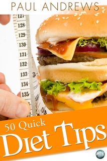50 Quick Diet Tips by Paul Andrews