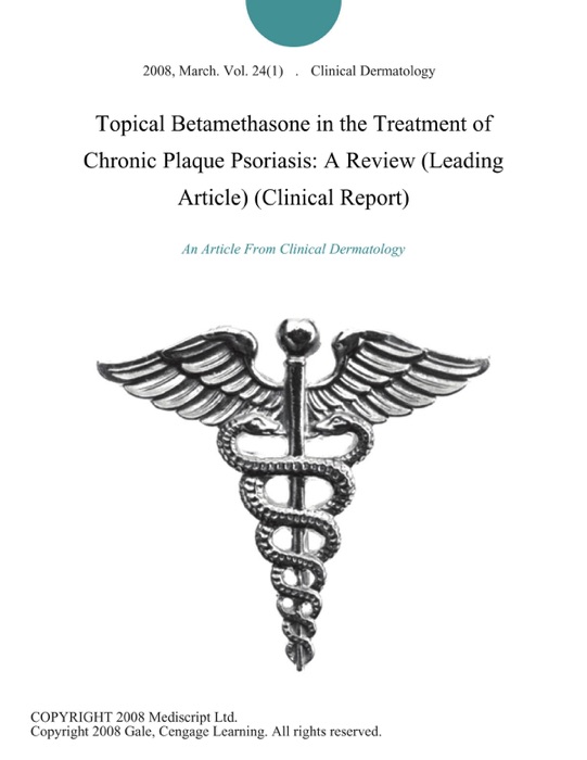 Topical Betamethasone in the Treatment of Chronic Plaque Psoriasis: A Review (Leading Article) (Clinical Report)