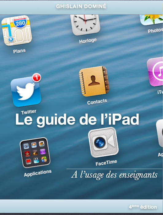 Le guide de l'iPad - A l'usage des enseignants