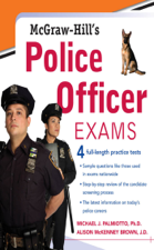 McGraw-Hill's Police Officer Exams - Michael J Palmiotto &amp; Alison McKenney-Brown Cover Art