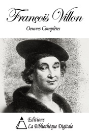 François Villon - Oeuvres Complètes
