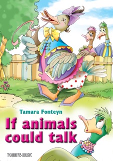 If animals could talk. The world of animals voices: What is my cry? by Tamara Fonteyn & Arthur Friday
