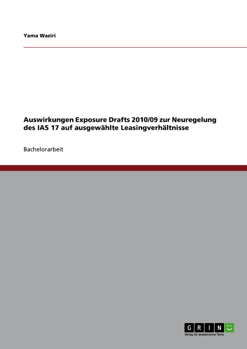 Auswirkungen Exposure Drafts 2010/09 zur Neuregelung des IAS 17 auf ausgewählte Leasingverhältnisse