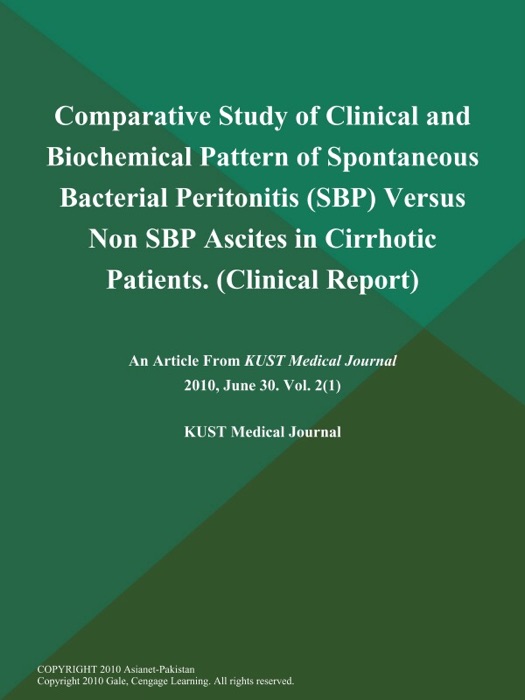 Comparative Study of Clinical and Biochemical Pattern of Spontaneous Bacterial Peritonitis (SBP) Versus Non SBP Ascites in Cirrhotic Patients (Clinical Report)