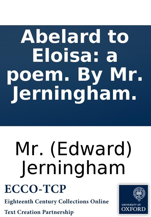 Abelard to Eloisa: a poem. By Mr. Jerningham.