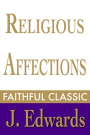 Religious Affections - Jonathan Edwards