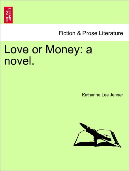 Love or Money: a novel. Vol. III