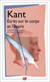 Écrits sur le corps et l’esprit by Grégoire Chamayou & Emmanuel Kant