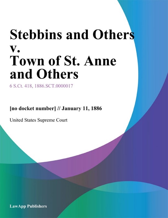 Stebbins and Others v. Town of St. Anne and Others