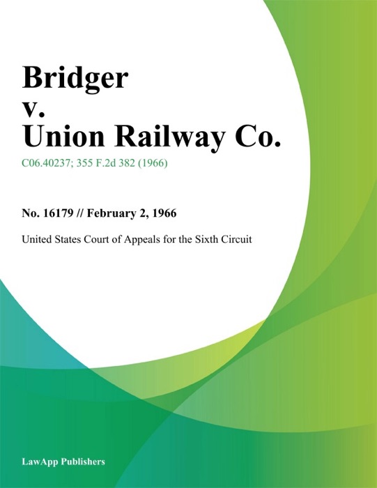 Bridger V. Union Railway Co.