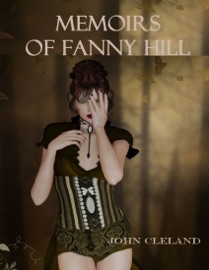 Memoirs of Fanny Hill (Illustrated) - John Cleland