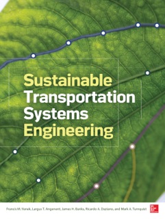 Sustainable Transportation Systems Engineering by Francis Vanek, Largus Angenent, James Banks, Ricardo Daziano & Mark Turnquist