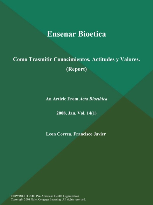 Ensenar Bioetica: Como Trasmitir Conocimientos, Actitudes y Valores (Report)