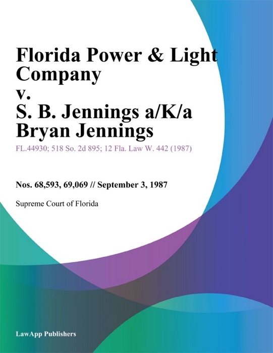 Florida Power & Light Company v. S. B. Jennings a/K/a Bryan Jennings