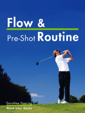 Flow &amp; Pre-Shot Routine: Golf Tips - Dorothee Haering Cover Art