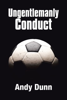 Ungentlemanly Conduct by Andy Dunn