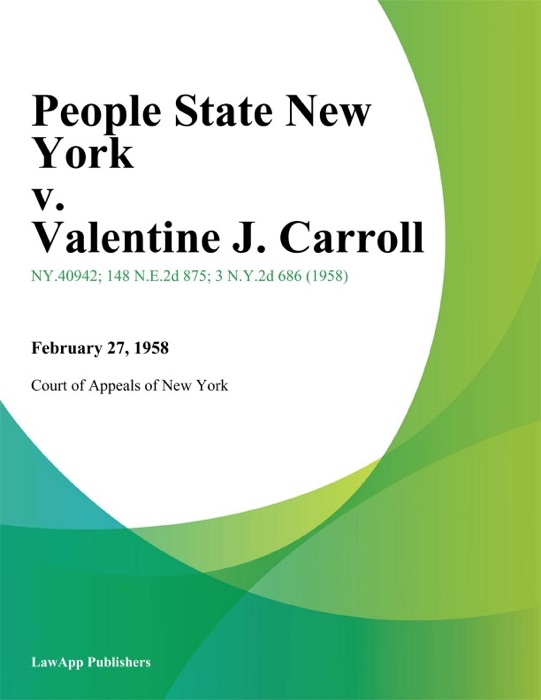 People State New York v. Valentine J. Carroll