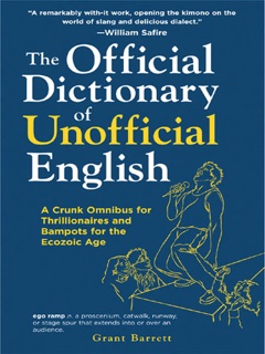 The Official Dictionary of Unofficial English by Grant Barrett