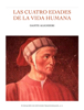 Las cuatro edades de la vida humana - Dante Alighieri