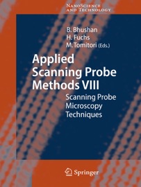 Applied Scanning Probe Methods VIII - Bharat Bhushan, Harald Fuchs & Masahiko Tomitori
