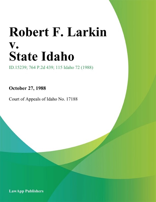 Robert F. Larkin v. State Idaho