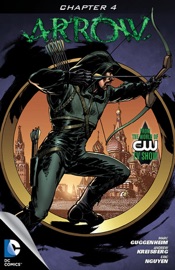 Arrow (2012-) #4 - Marc Guggenheim, Andrew Kreisberg & Eric Nguyen