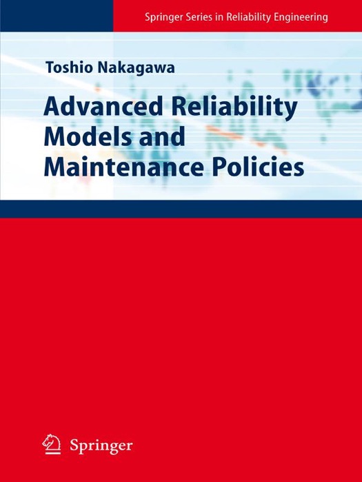 Advanced Reliability Models and Maintenance Policies