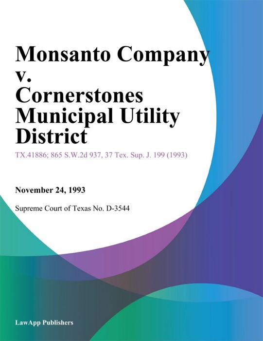 Monsanto Company v. Cornerstones Municipal Utility District