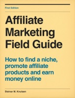 Affiliate Marketing Field Guide