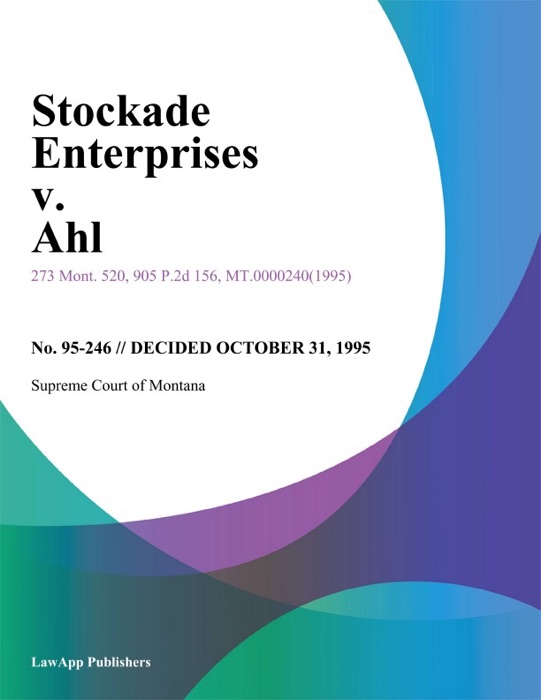 Stockade Enterprises v. Ahl