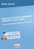 Simplifiez vos développements Javascript avec jQuery - Michel Martin