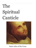 The Spiritual Canticle - Saint John of the Cross