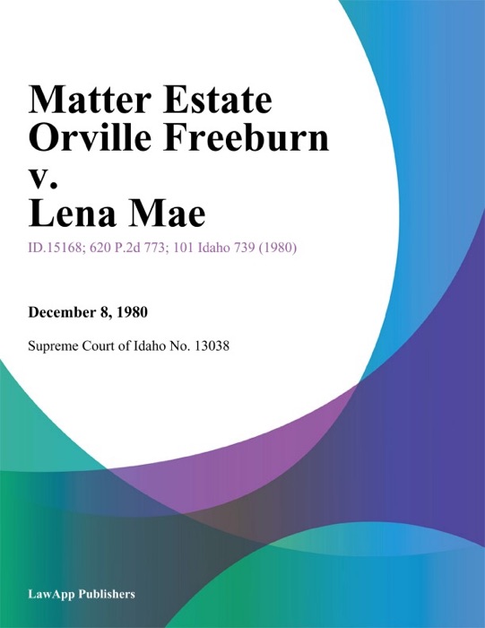 Matter Estate Orville Freeburn v. Lena Mae